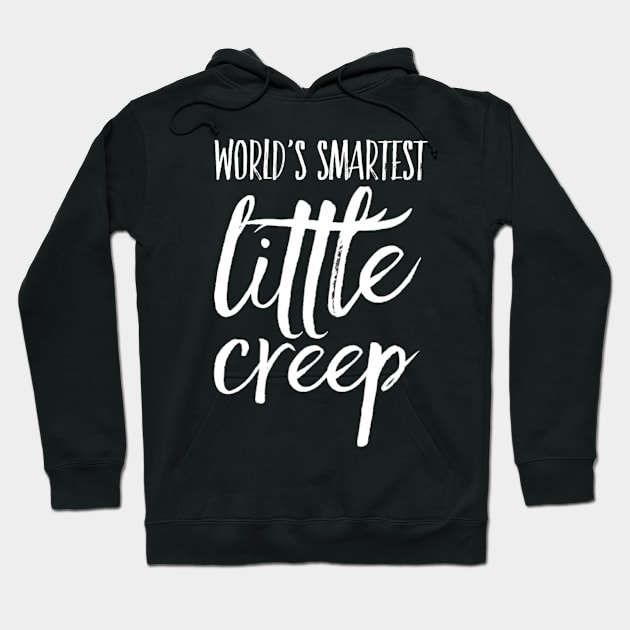 Creepy White Text New Born Kids Worlds Smartest Little Creep Hoodie by Inspire Enclave